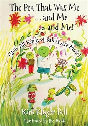 Seller image for The Pea That Was Me & Me & Me: How All Kinds of Babies Are Made for sale by GreatBookPrices