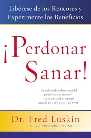 Bild des Verkufers fr Perdonar Es Sanar! / Forgive for Good : Liberese De Los Rencores Y Experimente Los Beneficios / A Proven Prescription for Health and Happiness -Language: Spanish zum Verkauf von GreatBookPrices