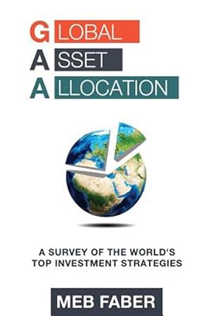 Image du vendeur pour Global Asset Allocation: A Survey of the World's Top Asset Allocation Strategies mis en vente par GreatBookPrices