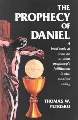 Bild des Verkufers fr Prophecy of Daniel : A Brief Look at How an Ancient Prophecy's Fulfillment Is Still Awaited Today zum Verkauf von GreatBookPrices