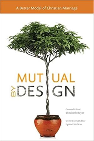 Seller image for Mutual by Design: A Better Model of Christian Marriage for sale by GreatBookPrices