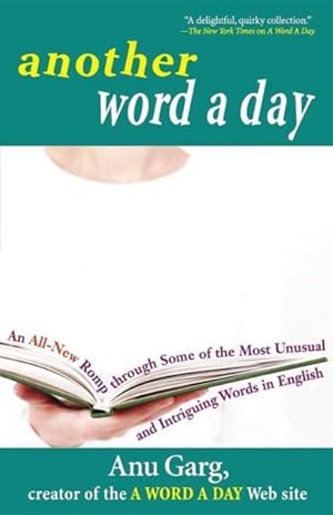 Immagine del venditore per Another Word a Day : An All-New Romp Through Some of the Most Unusual and Intriguing Words in English venduto da GreatBookPrices