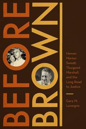 Immagine del venditore per Before Brown : Heman Marion Sweatt, Thurgood Marshall, and the Long Road to Justice venduto da GreatBookPrices