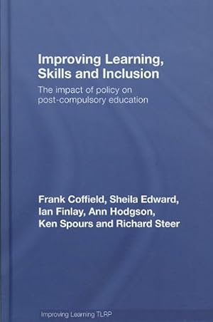 Imagen del vendedor de Improving Learning, Skills and Inclusion : The Impact of Policy on Post-compulsory Education a la venta por GreatBookPrices