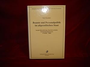 Bild des Verkufers fr Beamte und Personalpolitik im altpreuischen Staat. Soziale Rekrutierung, Karriereverlufe, Entscheidungsprozesse (1763/86 - 1806). (Bibliothek der Brandenburgischen und Preuischen Geschichte. Hrsg. von Klaus Neitmann u. Wolfgang Ribbe. Band 2). zum Verkauf von Antiquariat Olaf Drescher