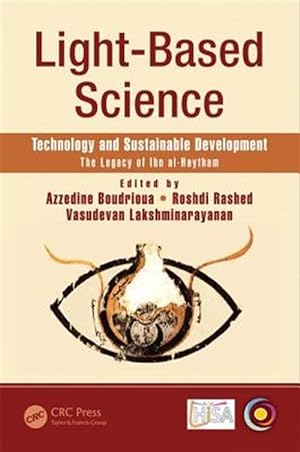 Immagine del venditore per Light-Based Science : Technology and Sustainable Development, The Legacy of Ibn al-Haytham venduto da GreatBookPrices