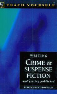 Writing Crime and Suspense Fiction and Getting Published