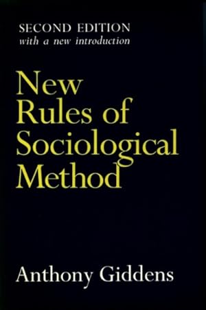 Seller image for New Rules of Sociological Method : A Positive Critique of Interpretative Sociologies for sale by GreatBookPrices