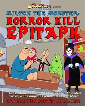Image du vendeur pour Milton the Monster: Horror Hill Epitaph mis en vente par GreatBookPrices