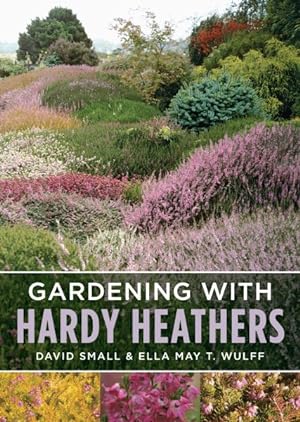 Imagen del vendedor de Gardening With Hardy Heathers a la venta por GreatBookPrices