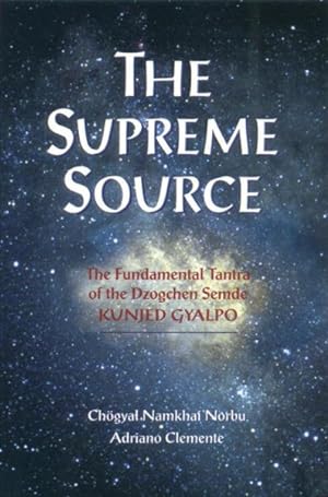 Seller image for Supreme Source : The Fundamental Tantra of Dzogchen Semde for sale by GreatBookPrices