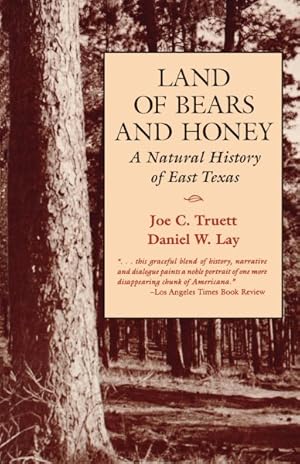 Imagen del vendedor de Land of Bears and Honey : A Natural History of East Texas a la venta por GreatBookPrices