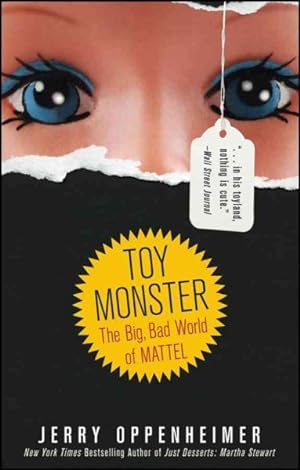 Seller image for Toy Monster : The Big, Bad World of Mattel for sale by GreatBookPrices