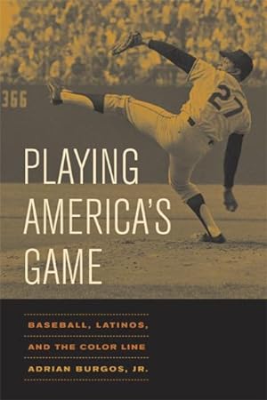 Seller image for Playing America's Game : Baseball, Latinos, and the Color Line for sale by GreatBookPrices