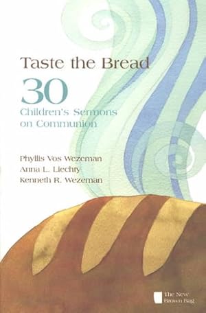 Seller image for Taste the Bread : 30 Children's Sermons on Communion for sale by GreatBookPrices