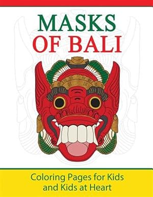 Seller image for Masks of Bali: Coloring Pages for Kids and Kids at Heart for sale by GreatBookPrices