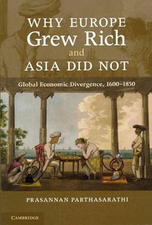 Imagen del vendedor de Why Europe Grew Rich and Asia Did Not : Global Economic Divergence, 1600-1850 a la venta por GreatBookPrices