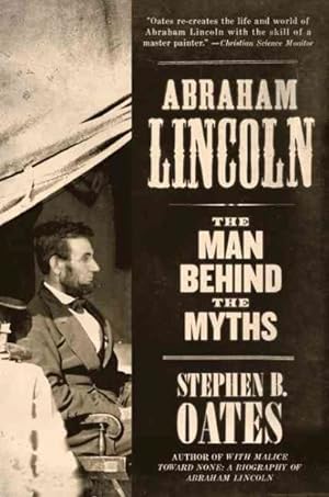 Seller image for Abraham Lincoln : The Man Behind the Myths for sale by GreatBookPrices
