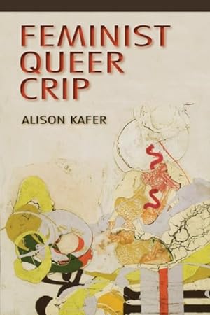 Image du vendeur pour Feminist, Queer, Crip mis en vente par GreatBookPrices