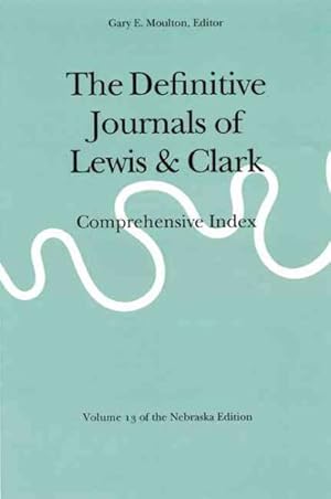 Immagine del venditore per Definitive Journals of Lewis & Clark : Comprehensive Index venduto da GreatBookPrices