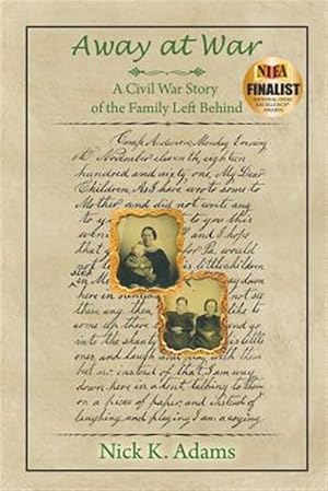 Seller image for Away at War : A Civil War Story of the Family Left Behind for sale by GreatBookPrices