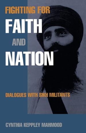 Imagen del vendedor de Fighting for Faith and Nation : Dialogues With Sikh Militants a la venta por GreatBookPrices