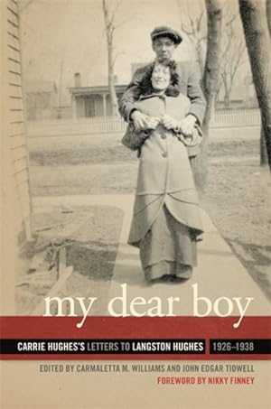Immagine del venditore per My Dear Boy : Carrie Hughes's Letters to Langston Hughes, 1926-1938 venduto da GreatBookPrices