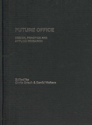 Seller image for Future Office : Design, Practice and Applied Research for sale by GreatBookPrices