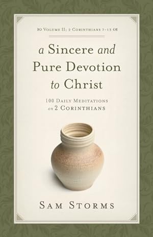 Immagine del venditore per Sincere and Pure Devotion to Christ : 100 Daily Meditations on 2 Corinthians venduto da GreatBookPrices