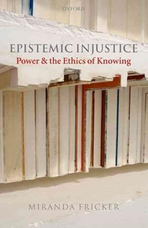 Seller image for Epistemic Injustice : Power and the Ethics of Knowing for sale by GreatBookPrices