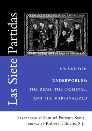 Image du vendeur pour Las Siete Partidas : Underworlds : The Dead, the Criminal, and the Marginalized mis en vente par GreatBookPrices