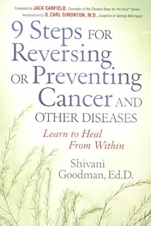 Immagine del venditore per 9 Steps for Reversing or Preventing Cancer and Other Diseases : Learn to Heal from Within venduto da GreatBookPrices