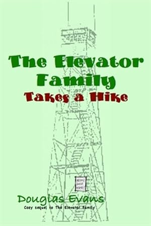 Seller image for The Elevator Family Takes a Hike for sale by GreatBookPrices