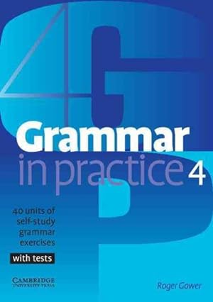 Imagen del vendedor de Grammar In Practice 4 : 40 Units of Self-Study Grammar Exercises a la venta por GreatBookPrices