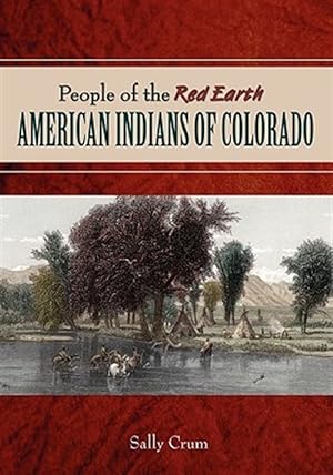 Imagen del vendedor de People of the Red Earth - American Indians of Colorado a la venta por GreatBookPrices