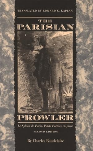 Seller image for Parisian Prowler : Le Spleen De Paris Petits Poemes En Prose for sale by GreatBookPrices