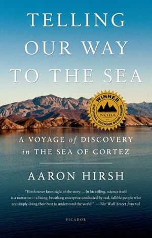 Immagine del venditore per Telling Our Way to the Sea : A Voyage of Discovery in the Sea of Cortez venduto da GreatBookPrices