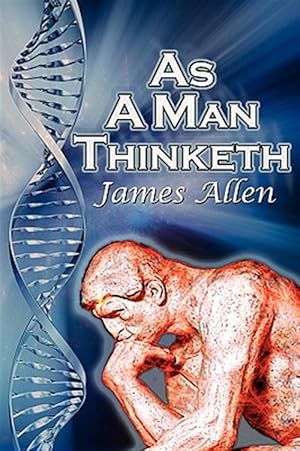 Seller image for As a Man Thinketh: James Allen's Bestselling Self-Help Classic, Control Your Thoughts and Point Them toward Success for sale by GreatBookPrices