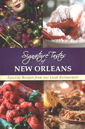 Immagine del venditore per Signature Tastes of New Orleans : Favorite Recipes from Our Local Restaurants venduto da GreatBookPrices