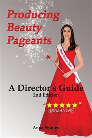 Bild des Verkufers fr Producing Beauty Pageants: A Director's Guide, 2nd Edition zum Verkauf von GreatBookPrices