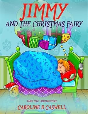 Imagen del vendedor de Children's Books - Jimmy and the Christmas Fairy: Fairy Tale Bedtime Story for Young Readers 2-8 Year Olds a la venta por GreatBookPrices