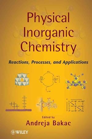Immagine del venditore per Physical Inorganic Chemistry : Reactions, Processes, and Applications venduto da GreatBookPrices