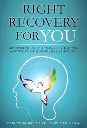 Seller image for Right Recovery for You : Empowering You to Move Beyond Any Addictive or Compulsive Behavior for sale by GreatBookPrices