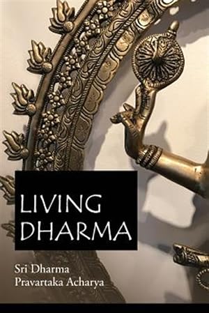 Immagine del venditore per Living Dharma: The Teachings of Sri Dharma Pravartaka Acharya venduto da GreatBookPrices