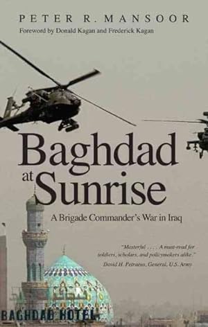 Imagen del vendedor de Baghdad at Sunrise : A Brigade Commander's War in Iraq a la venta por GreatBookPrices