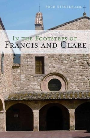 Imagen del vendedor de In the Footsteps of Francis And Clare a la venta por GreatBookPrices