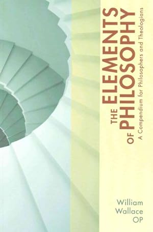 Bild des Verkufers fr Elements of Philosophy : A Compendium for Philosophers and Theologians zum Verkauf von GreatBookPrices