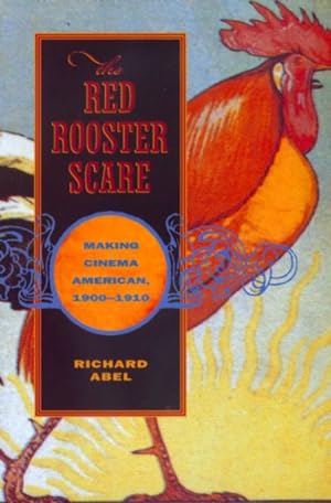 Seller image for Red Rooster Scare : Making Cinema American, 1900-1910 for sale by GreatBookPrices