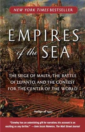 Seller image for Empires of the Sea : The Siege of Malta, the Battle of Lepanto, and the Contest for the Center of the Center of the World for sale by GreatBookPrices