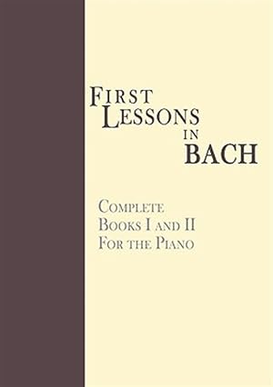 Imagen del vendedor de First Lessons In Bach Complete For The P a la venta por GreatBookPrices